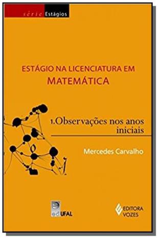 Estagio na licenciatura em matematica - vol.1 - 01 - Vozes Menor preço em Estagio na licenciatura em matematica - vol.1 - 01 - Vozes