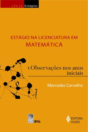 Estágio na licenciatura em matemática Vol. 1 - Observações nos anos iniciais Menor preço em Estágio na licenciatura em matemática Vol. 1 - Observações nos anos iniciais