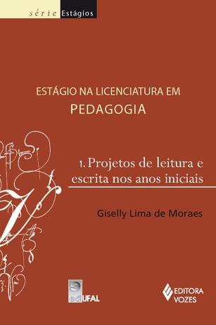 Estágio na licenciatura em pedagogia Vol. 1 - Projeto de leitura e escrita nos anos iniciais Menor preço em Estágio na licenciatura em pedagogia Vol. 1 - Projeto de leitura e escrita nos anos iniciais