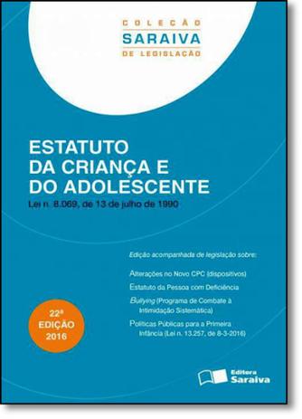 Estatuto Da Crianca E Do Adolescente Lei N 8 069 De 13 De Julho De 1990 Colecao Saraiva De Legislacao Saraiva Juridicos Grupo Saraiva Livros De Direito Magazine Luiza