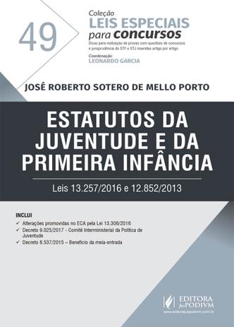 Estatuto da Juventude e da Primeira Infância (2017) - Leis Especiais Para Concursos - Volume 49 - Juspodivm Menor preço em Estatuto da Juventude e da Primeira Infância (2017) - Leis Especiais Para Concursos - Volume 49 - Juspodivm