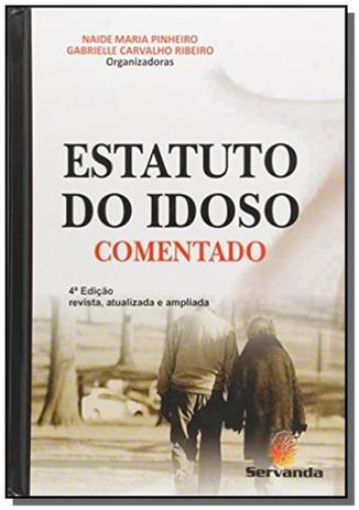 Estatuto do idoso: comentado - Servanda Menor preço em Estatuto do idoso: comentado - Servanda