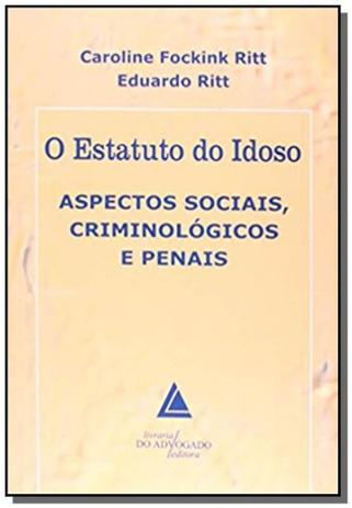 Estatuto do idoso, o: aspectos sociais criminologi - Livraria do advogado Menor preço em Estatuto do idoso, o: aspectos sociais criminologi - Livraria do advogado