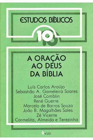 Estudos Bíblicos Vozes - Vol. 10 - A Oração ao Deus da Bíblia - Editora vozes Menor preço em Estudos Bíblicos Vozes - Vol. 10 - A Oração ao Deus da Bíblia - Editora vozes