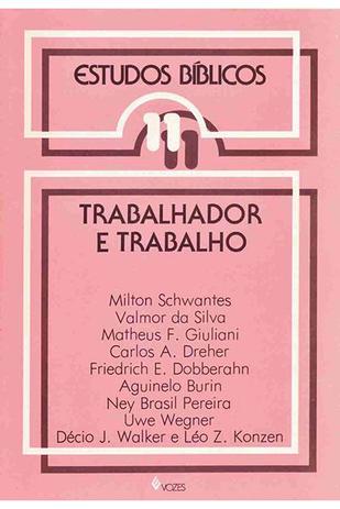 Estudos Bíblicos Vozes - Vol. 11 - Trabalhador e Trabalho - Editora vozes Menor preço em Estudos Bíblicos Vozes - Vol. 11 - Trabalhador e Trabalho - Editora vozes