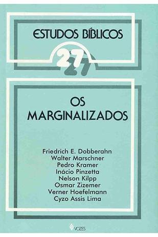 Estudos Bíblicos Vozes - Vol. 27 - Os Marginalizados - Editora vozes Menor preço em Estudos Bíblicos Vozes - Vol. 27 - Os Marginalizados - Editora vozes