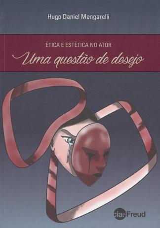 Etica e estetica no ator uma questao de desejo - Editora campo matemico Menor preço em Etica e estetica no ator uma questao de desejo - Editora campo matemico