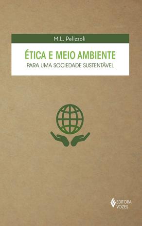 Ética e meio ambiente para uma sociedade sustentável Menor preço em Ética e meio ambiente para uma sociedade sustentável