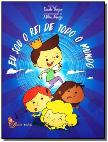 Eu sou o rei de todo o mundo - Boa nova Menor preço em Eu sou o rei de todo o mundo - Boa nova