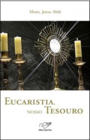 Eucaristia nosso tesouro - Canção nova é boa?