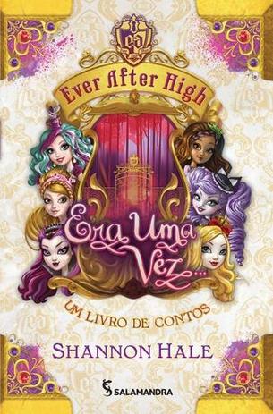 Ever After High - Era uma Vez... - Salamandra - Menor preço em Ever After High - Era uma Vez... - Salamandra -