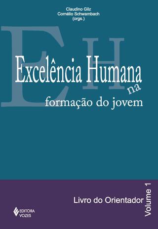 Excelência humana na formação do jovem Vol. 1 - Orientador Menor preço em Excelência humana na formação do jovem Vol. 1 - Orientador