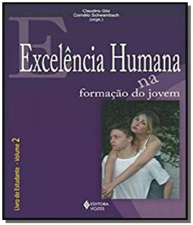 Excelencia humana na formacao dos jovens - aluno - - Vozes Menor preço em Excelencia humana na formacao dos jovens - aluno - - Vozes