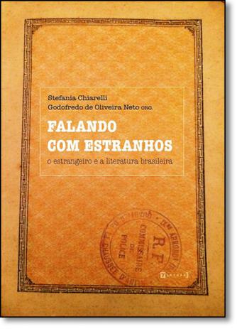 Falando Com Estranhos: O Estrangeiro e a Literatura Brasileira - 7 letras Menor preço em Falando Com Estranhos: O Estrangeiro e a Literatura Brasileira - 7 letras