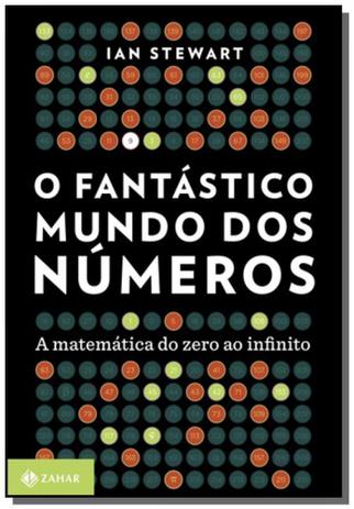 Fantastico mundo dos numeros, o - a matematica do - Jorge zahar Menor preço em Fantastico mundo dos numeros, o - a matematica do - Jorge zahar
