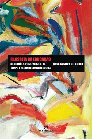 Filosofia da Educaçao - Mediaçoes Possiveis Entre - Annablume editora Menor preço em Filosofia da Educaçao - Mediaçoes Possiveis Entre - Annablume editora