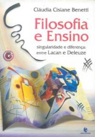 Filosofia e ensino - singularidade e diferenca entre lacan e deleuze - 1 - Unijui editora Menor preço em Filosofia e ensino - singularidade e diferenca entre lacan e deleuze - 1 - Unijui editora