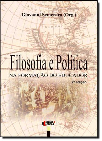 Filosofia e Política: na Formação do Educador - Ideias letras - santuario Menor preço em Filosofia e Política: na Formação do Educador - Ideias letras - santuario