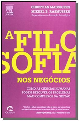 Filosofia nos negocios, a: como as ciencias humana - Grupo elsevier Menor preço em Filosofia nos negocios, a: como as ciencias humana - Grupo elsevier