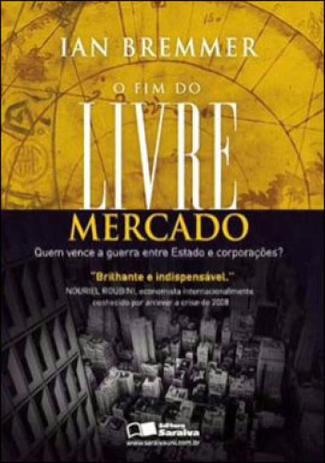 Fim do livre mercado, o - quem vence a guerra entre estado e corporaçoes - Saraiva Menor preço em Fim do livre mercado, o - quem vence a guerra entre estado e corporaçoes - Saraiva