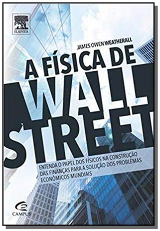 Fisica de wall street, a: uma breve historia sobre - Grupo elsevier Menor preço em Fisica de wall street, a: uma breve historia sobre - Grupo elsevier