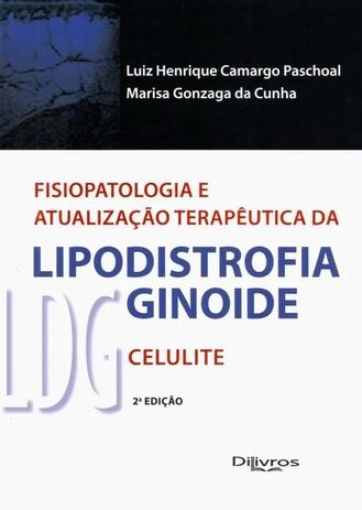 Fisiopatologia e atualização terapêutica da lipodistrofia ginoide - ldgcelulite - Dilivros Menor preço em Fisiopatologia e atualização terapêutica da lipodistrofia ginoide - ldgcelulite - Dilivros