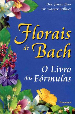 Florais de Bach - O Livro das Fórmulas - Pensamento Menor preço em Florais de Bach - O Livro das Fórmulas - Pensamento