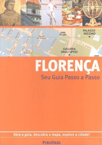 FLORENCA - SEU GUIA PASSO A PASSO - 2ª ED - Publifolha Menor preço em FLORENCA - SEU GUIA PASSO A PASSO - 2ª ED - Publifolha