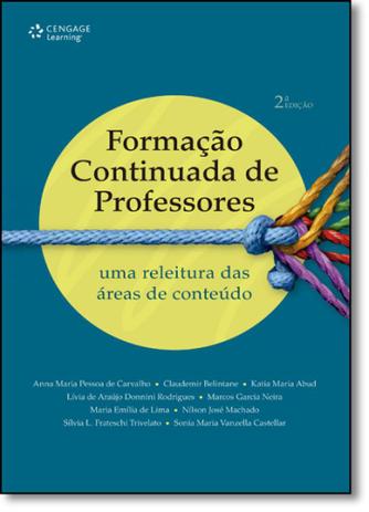 Formação Continuada de Professores: Uma Releitura das Áreas de Conteúdo - Cengage learning nacional Menor preço em Formação Continuada de Professores: Uma Releitura das Áreas de Conteúdo - Cengage learning nacional