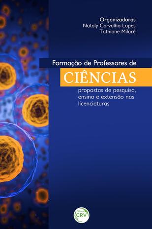 Formação De Professores de Ciências - Propostas de Pesquisas, Ensino e Extensão Nas Licenciaturas - Crv Menor preço em Formação De Professores de Ciências - Propostas de Pesquisas, Ensino e Extensão Nas Licenciaturas - Crv
