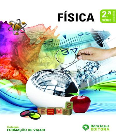 Formacao De Valor - Fisica - 2 Serie - Em - EDITORA BOM JESUS - DIDATICOS Menor preço em Formacao De Valor - Fisica - 2 Serie - Em - EDITORA BOM JESUS - DIDATICOS