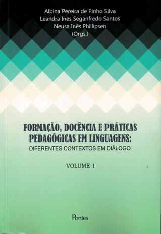 Formacao, docencia e praticas pedagogicas em linguagens - diferentes contextos em dialogo - vol.1 - Pontes editores Menor preço em Formacao, docencia e praticas pedagogicas em linguagens - diferentes contextos em dialogo - vol.1 - Pontes editores