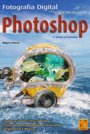 Fotografia Digital-Técnicas Com Photoshop - Fca Menor preço em Fotografia Digital-Técnicas Com Photoshop - Fca