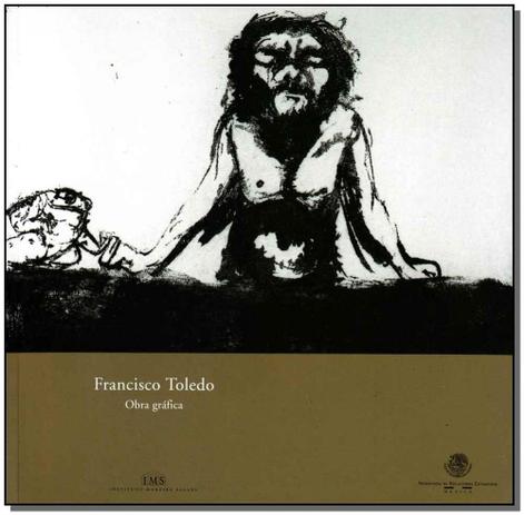Francisco toledo   obra grafica - Ims é boa?