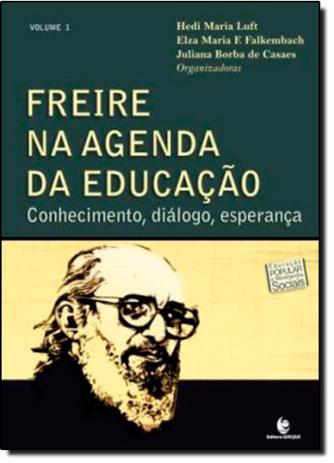 Freire na Agenda da Educação:Conhecimento, Diálogo, Esperança- Volume 1 - Unijui Menor preço em Freire na Agenda da Educação:Conhecimento, Diálogo, Esperança- Volume 1 - Unijui
