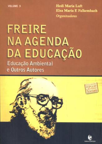 Freire na agenda da educaçao, v.3 - educaçao ambiental e outros autores - Unijui editora Menor preço em Freire na agenda da educaçao, v.3 - educaçao ambiental e outros autores - Unijui editora
