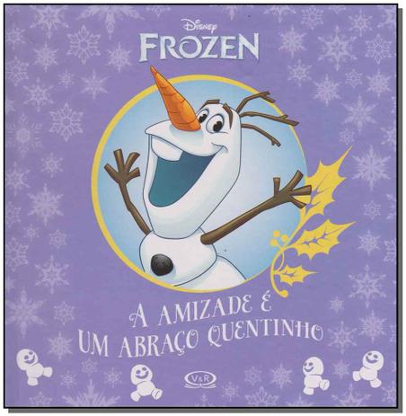 Frozen: a Amizade e um Abraço Quentinho - Vergara e riba - carapicuiba Menor preço em Frozen: a Amizade e um Abraço Quentinho - Vergara e riba - carapicuiba