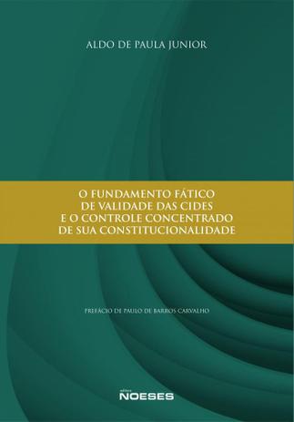 Fundamento fático de validade das cides e o controle concentrado de sua constitucionalidade, o - Editora noeses Menor preço em Fundamento fático de validade das cides e o controle concentrado de sua constitucionalidade, o - Editora noeses