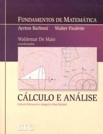 Fundamentos de Matemática-Cálculo e Análise-Cálculo Diferencial e Integral a uma Variável Menor preço em Fundamentos de Matemática-Cálculo e Análise-Cálculo Diferencial e Integral a uma Variável