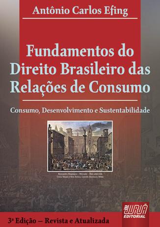 Fundamentos do Direito Brasileiro das Relações de Consumo - 3ª Edição Revista e Atualizada - Juruá Menor preço em Fundamentos do Direito Brasileiro das Relações de Consumo - 3ª Edição Revista e Atualizada - Juruá