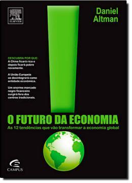 Futuro da economia, o - as 12 tendencias que vao transformar a economia global - Campus universitario (elsevier) Menor preço em Futuro da economia, o - as 12 tendencias que vao transformar a economia global - Campus universitario (elsevier)