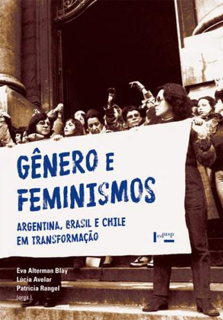 Genero E Feminismos Argentina Brasil E Chile Em Transformacao Edusp Livros De Ciencias Politicas Magazine Luiza