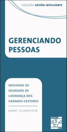 Gerenciando pessoas - desvende os segredos de liderança dos grandes gestores - Senac - rio Menor preço em Gerenciando pessoas - desvende os segredos de liderança dos grandes gestores - Senac - rio