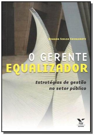 Gerente equalizador, o - Fgv Menor preço em Gerente equalizador, o - Fgv