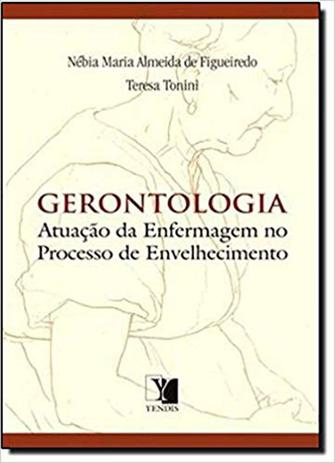 Gerontologia - Atuação da Enfermagem no Processo de Envelhecimento - Yendis Menor preço em Gerontologia - Atuação da Enfermagem no Processo de Envelhecimento - Yendis