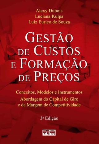 Gestão De Custos E Formação De Preços: Conceitos, Modelos E Instrumentos Menor preço em Gestão De Custos E Formação De Preços: Conceitos, Modelos E Instrumentos