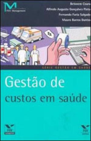 Gestao de custos em saude - Fgv editora Menor preço em Gestao de custos em saude - Fgv editora
