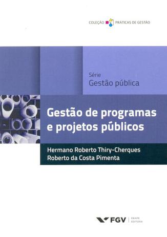 Gestao de programas e projetos publicos - Fgv editora Menor preço em Gestao de programas e projetos publicos - Fgv editora