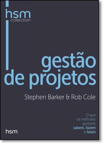 Gestão de Projetos: O que os Melhores Gestores Sabem, Fazem e Falam - Coleção Hsm Collection - Hsm management Menor preço em Gestão de Projetos: O que os Melhores Gestores Sabem, Fazem e Falam - Coleção Hsm Collection - Hsm management