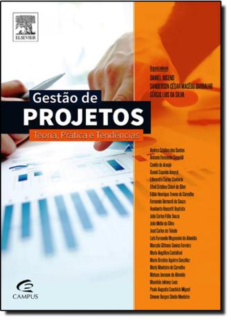 Gestão de Projetos Teoria, Prática e Tendências - Campus - grupo elsevier Menor preço em Gestão de Projetos Teoria, Prática e Tendências - Campus - grupo elsevier